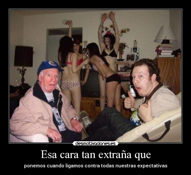 Esa cara tan extraña que - ponemos cuando ligamos contra todas nuestras expectativas