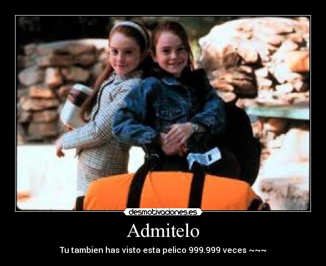 Admitelo - Tu tambien has visto esta pelico 999.999 veces ~~~