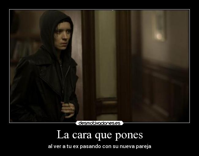 La cara que pones - al ver a tu ex pasando con su nueva pareja