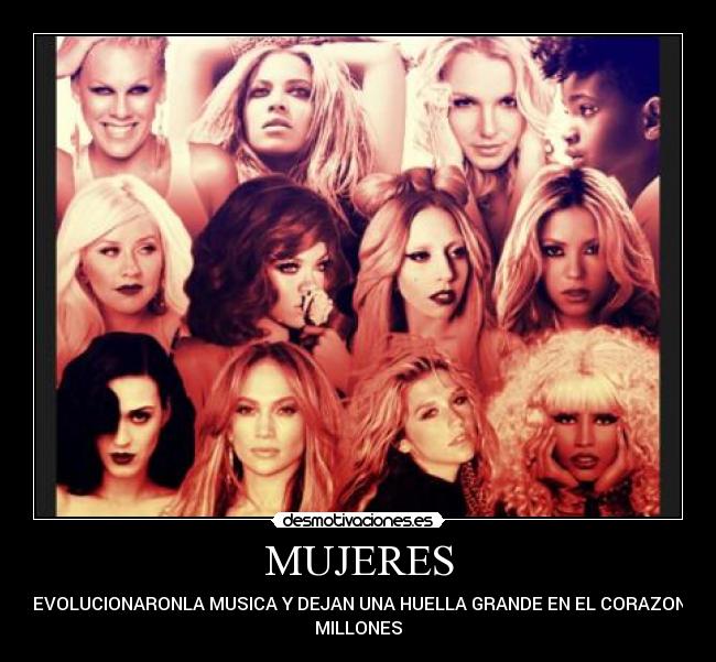 MUJERES - Q REVOLUCIONARONLA MUSICA Y DEJAN UNA HUELLA GRANDE EN EL CORAZON DE
MILLONES