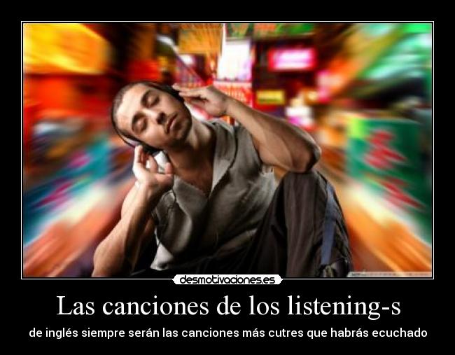 Las canciones de los listening-s - de inglés siempre serán las canciones más cutres que habrás ecuchado