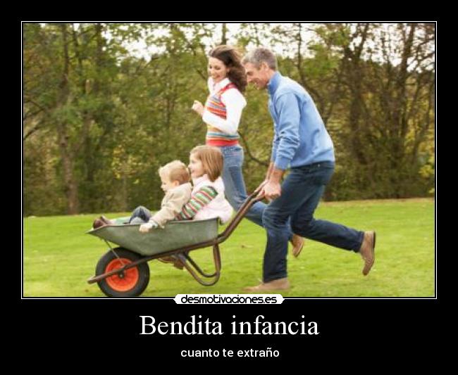 Bendita infancia - cuanto te extraño