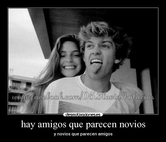 carteles amigos hay amigos que parencen novios desmotivaciones