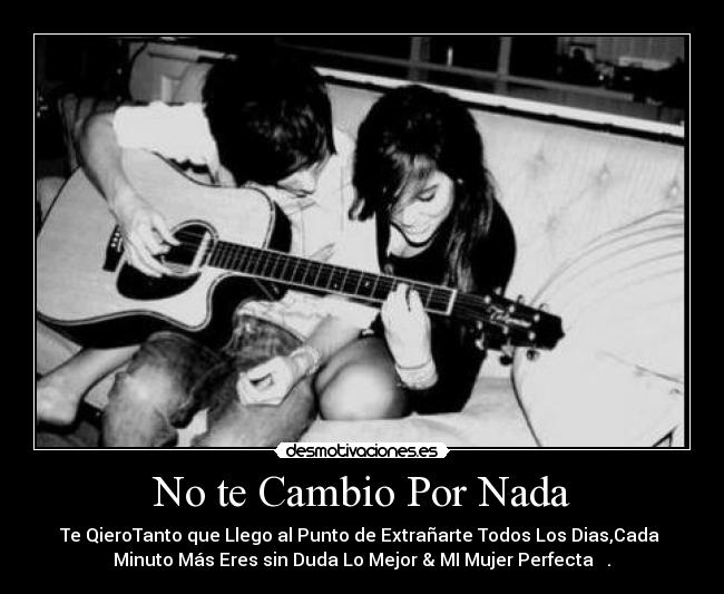 No te Cambio Por Nada - 