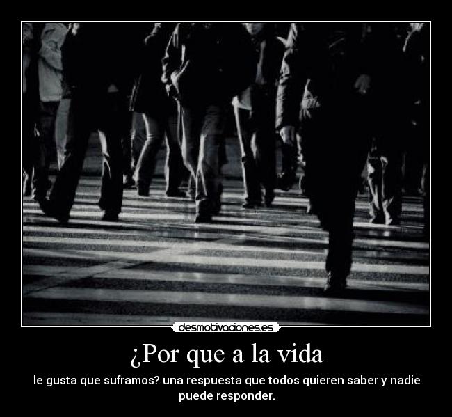 ¿Por que a la vida -