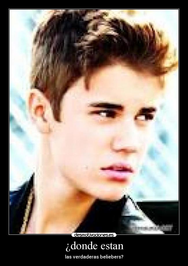 ¿donde estan - las verdaderas beliebers?