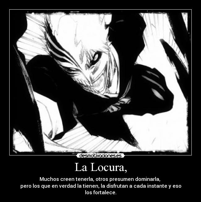 carteles locura locura miedo vida oscuridad efectolikot anime manga bleach ichigo kurosaki mascara hollow desmotivaciones