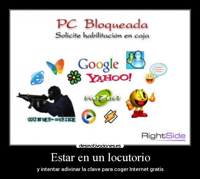 Estar en un locutorio - y intentar adivinar la clave para coger Internet gratis