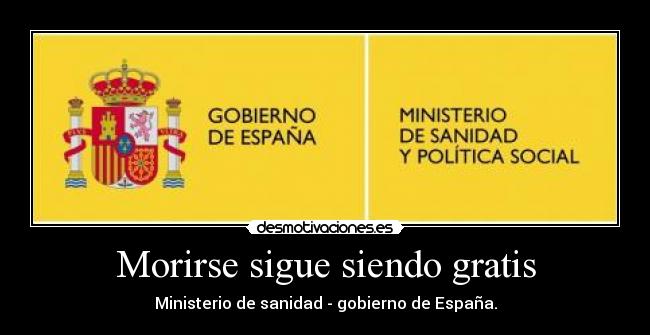 Morirse sigue siendo gratis -