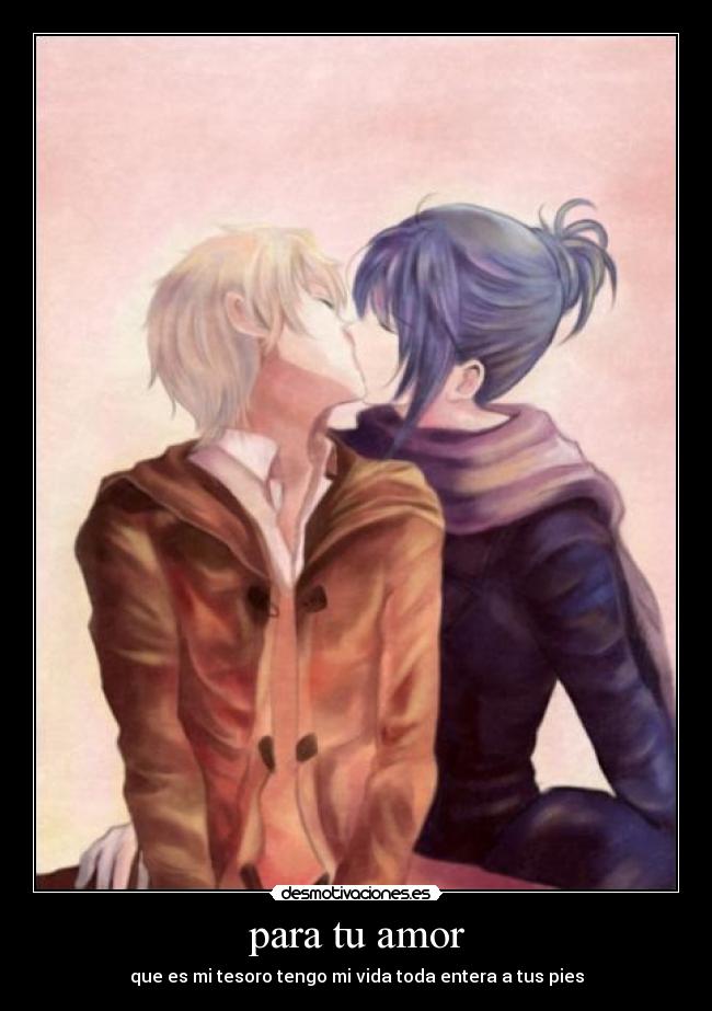para tu amor - que es mi tesoro tengo mi vida toda entera a tus pies