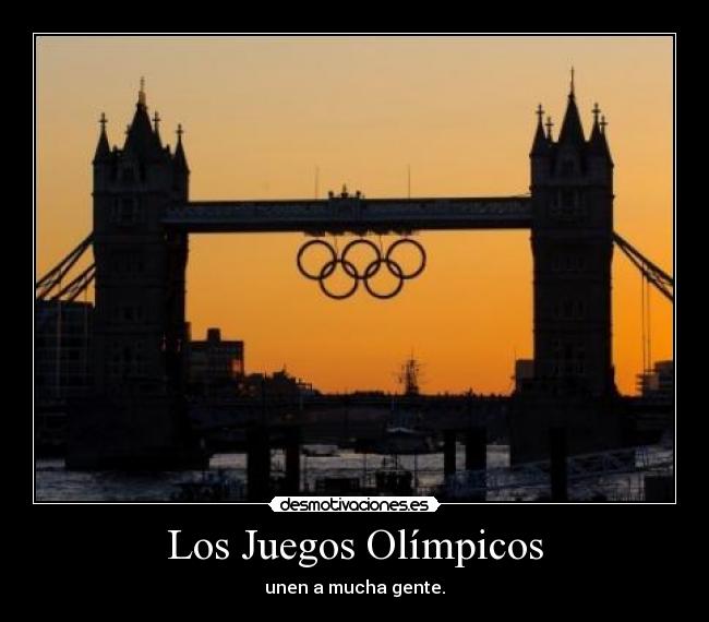 Los Juegos Olímpicos - unen a mucha gente.