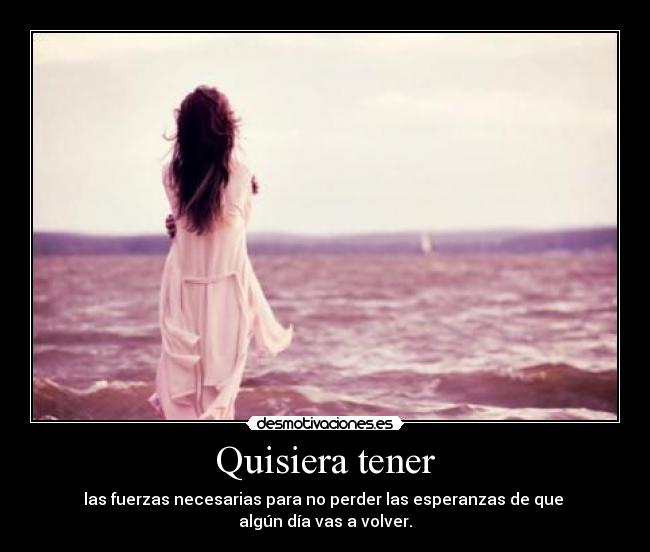 Quisiera tener -