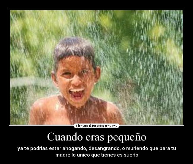 Cuando eras pequeño -