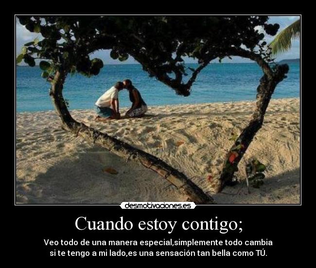 Cuando estoy contigo; -