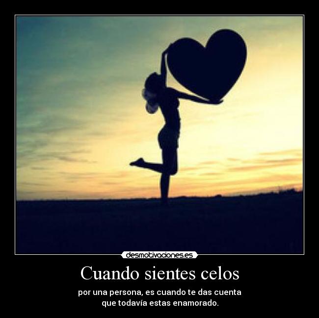 Cuando sientes celos - 