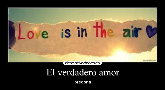 El verdadero amor - predona