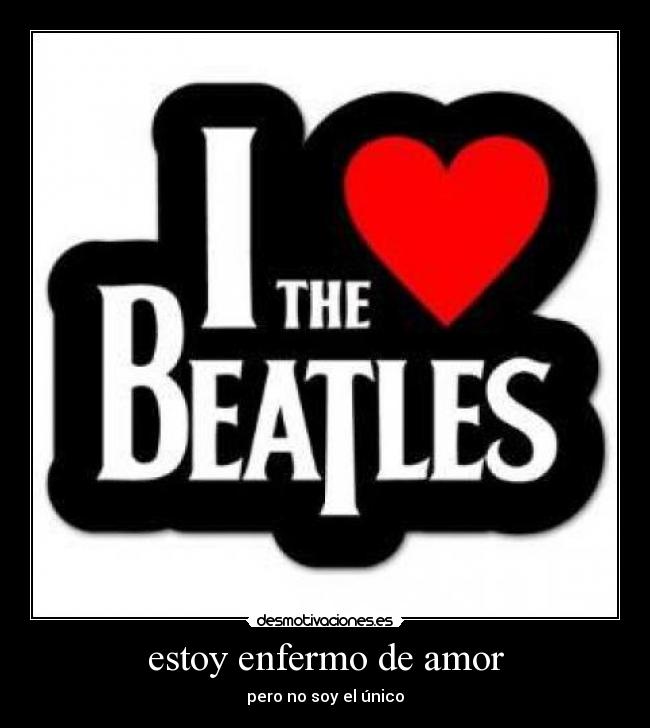 carteles amor beatlesadicta desmotivaciones