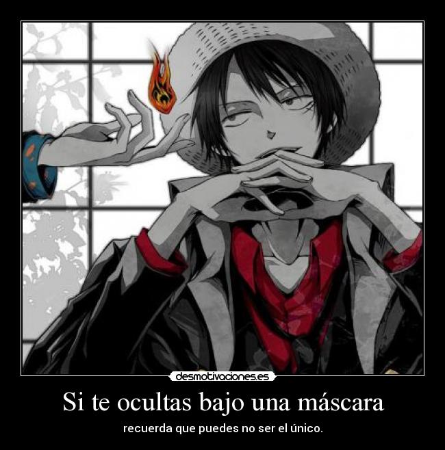 Si te ocultas bajo una máscara - 