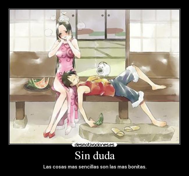 Sin duda - Las cosas mas sencillas son las mas bonitas.