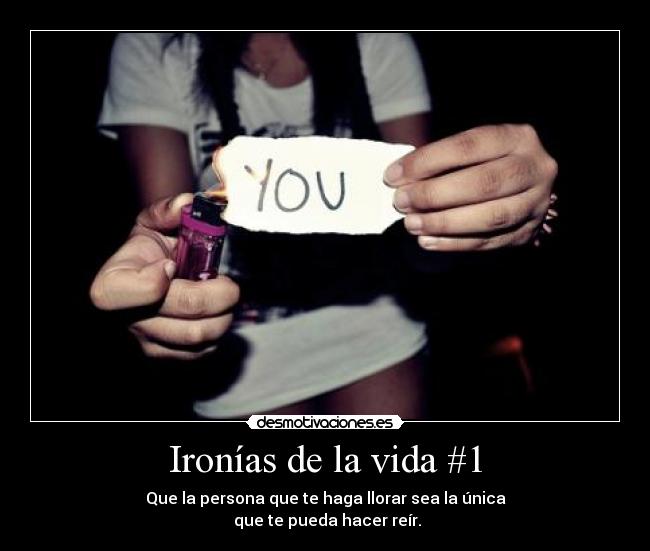 Ironías de la vida #1 -