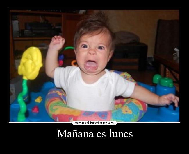 Mañana es lunes -