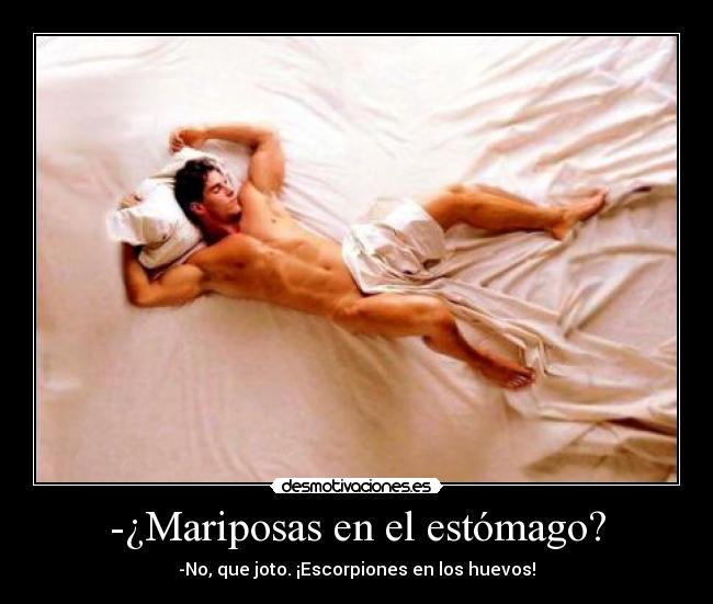 -¿Mariposas en el estómago? -