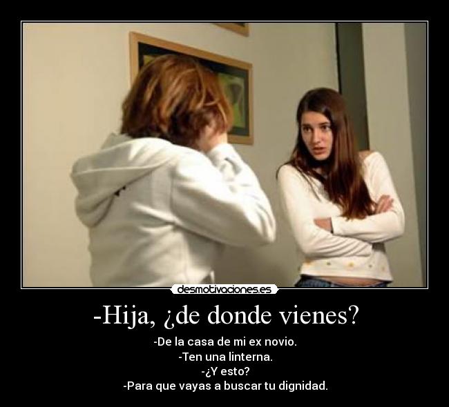 -Hija, ¿de donde vienes? - 