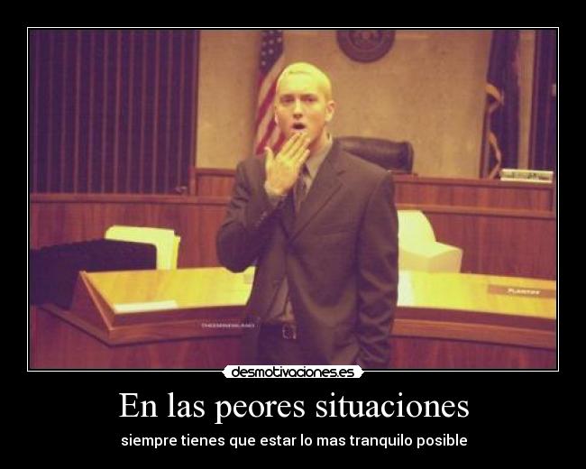 En las peores situaciones - 
