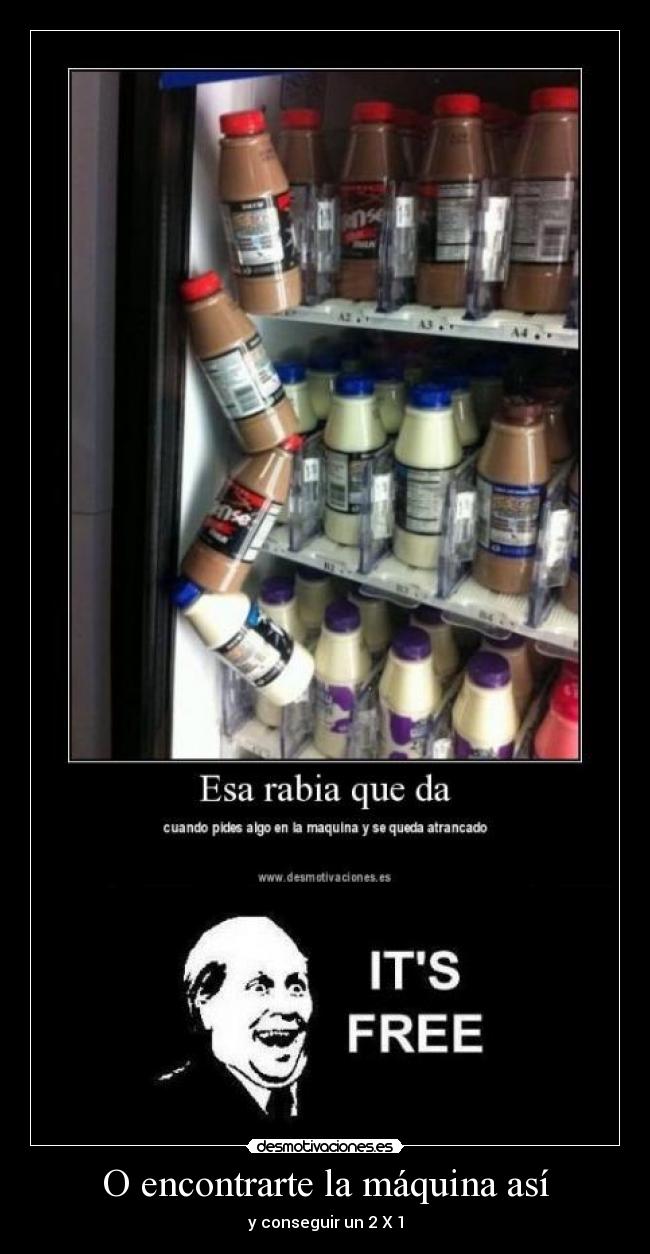 O encontrarte la máquina así - 