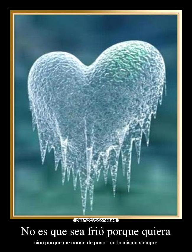 carteles corazon hielo desmotivaciones