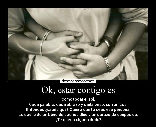 Ok, estar contigo es -