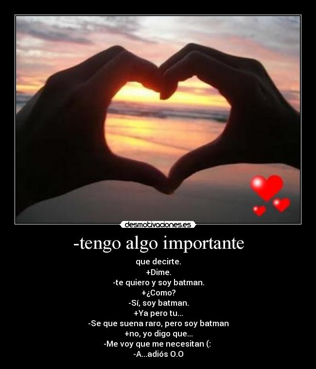 -tengo algo importante -