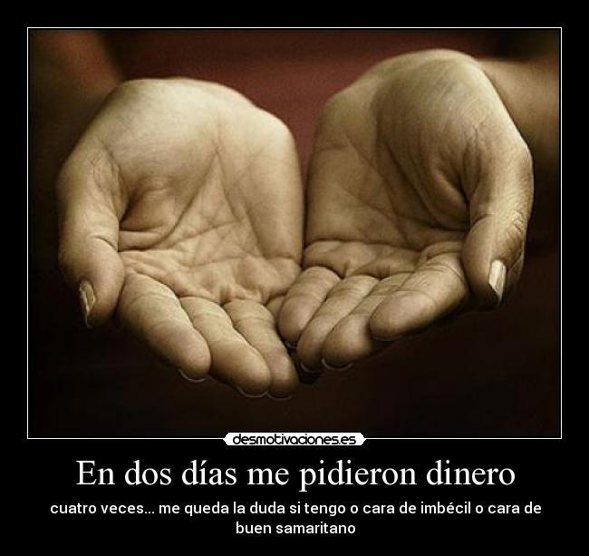En dos días me pidieron dinero -