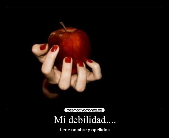 Mi debilidad.... - 