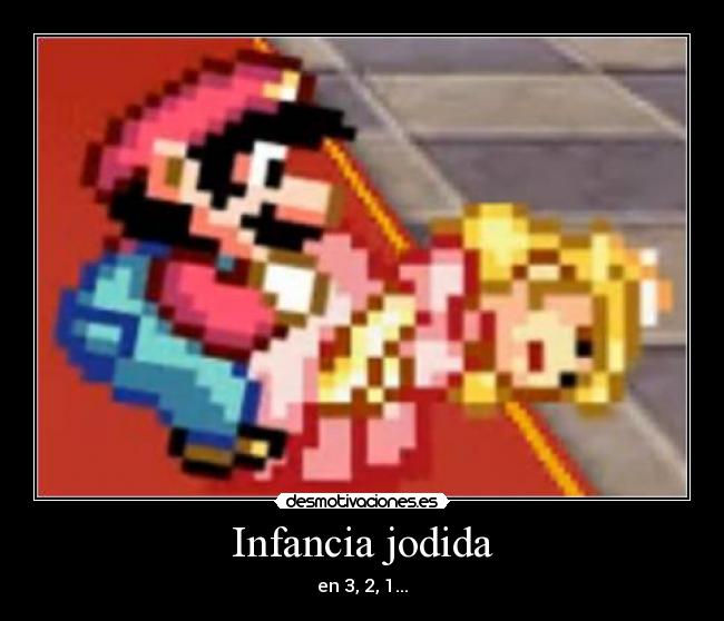 carteles infancia mario dando peach tras tras por detras desmotivaciones