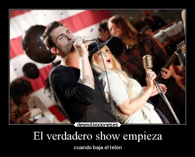 El verdadero show empieza - cuando baja el telón