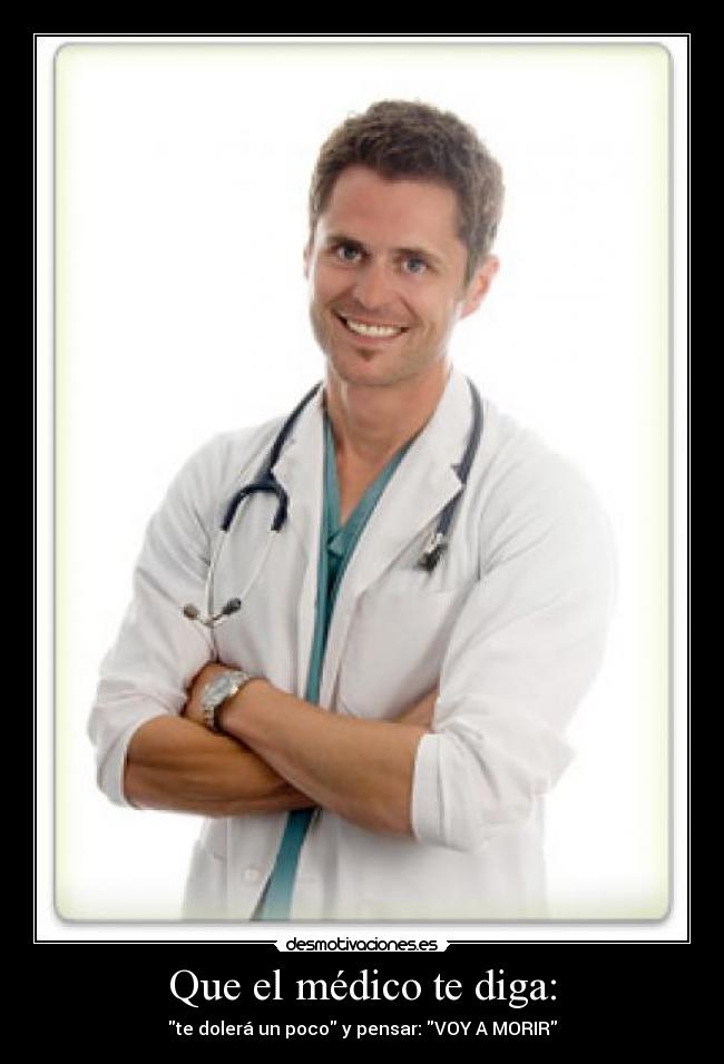 Que el médico te diga: -