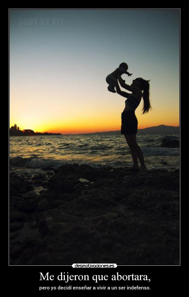 Me dijeron que abortara, - pero yo decidí enseñar a vivir a un ser indefenso.
