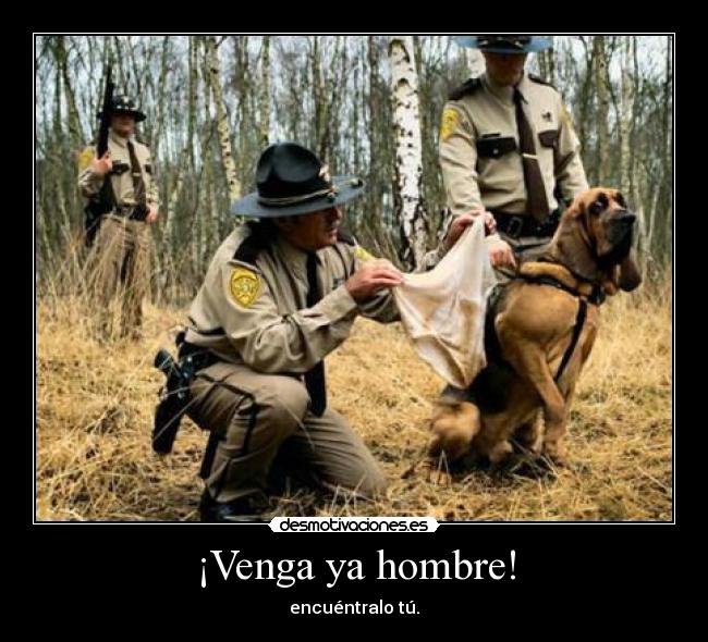 ¡Venga ya hombre! -