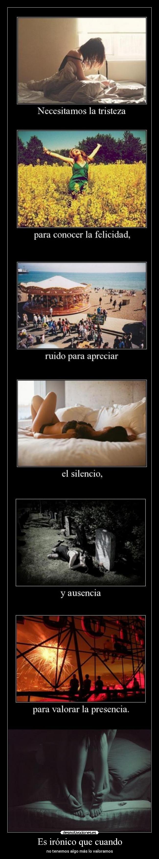 Es irónico que cuando - 