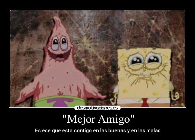 Mejor Amigo - Es ese que esta contigo en las buenas y en las malas