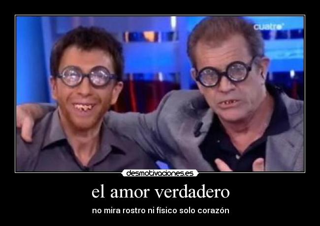 el amor verdadero - no mira rostro ni físico solo corazón