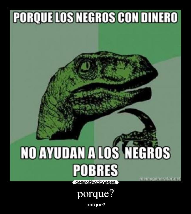 porque? -