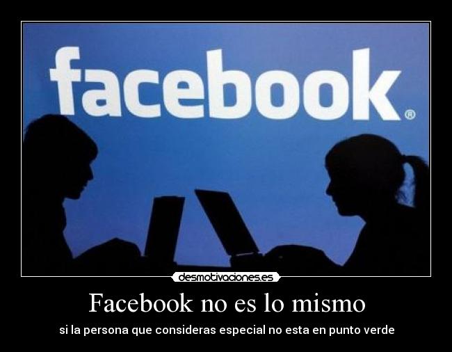 Facebook no es lo mismo - 