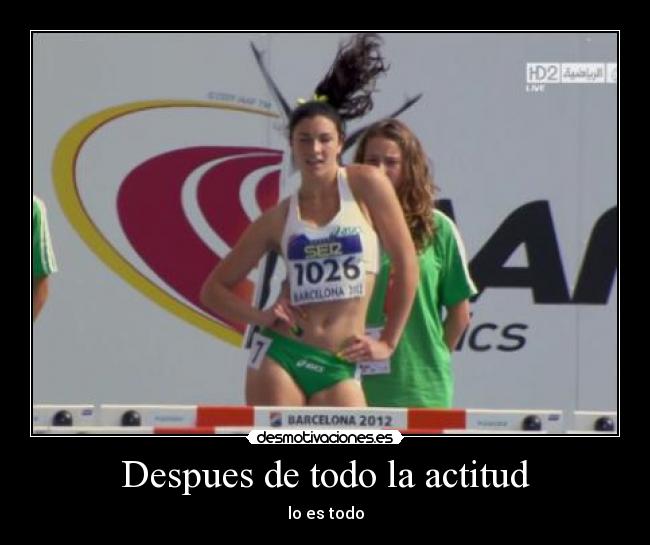 Despues de todo la actitud - lo es todo