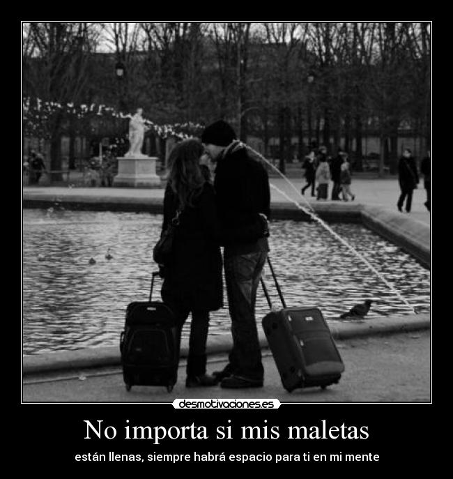 No importa si mis maletas -