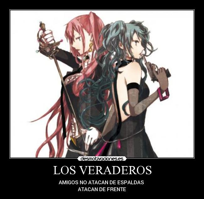 LOS VERADEROS - AMIGOS NO ATACAN DE ESPALDAS
ATACAN DE FRENTE