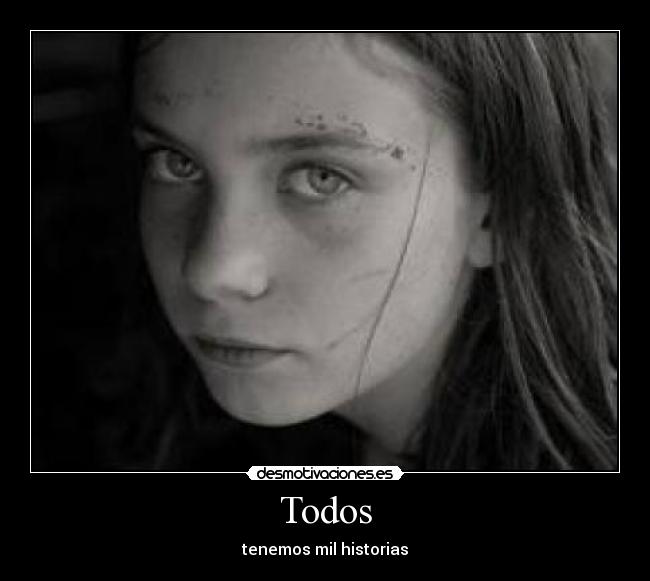 Todos - tenemos mil historias