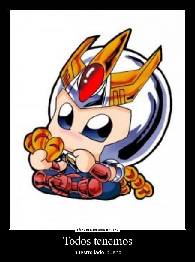 Todos tenemos - nuestro lado bueno