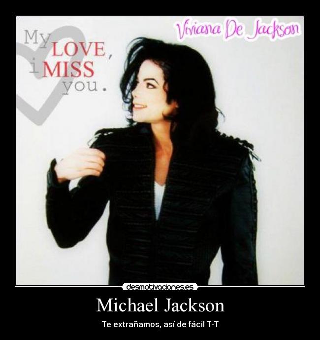 Michael Jackson - Te extrañamos, así de fácil T-T♥